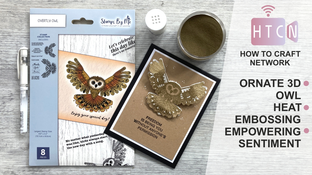 stamping-techniques---ornate-3d-owl---heat-embossing---empowering-sentiment-22nd-dec-21
