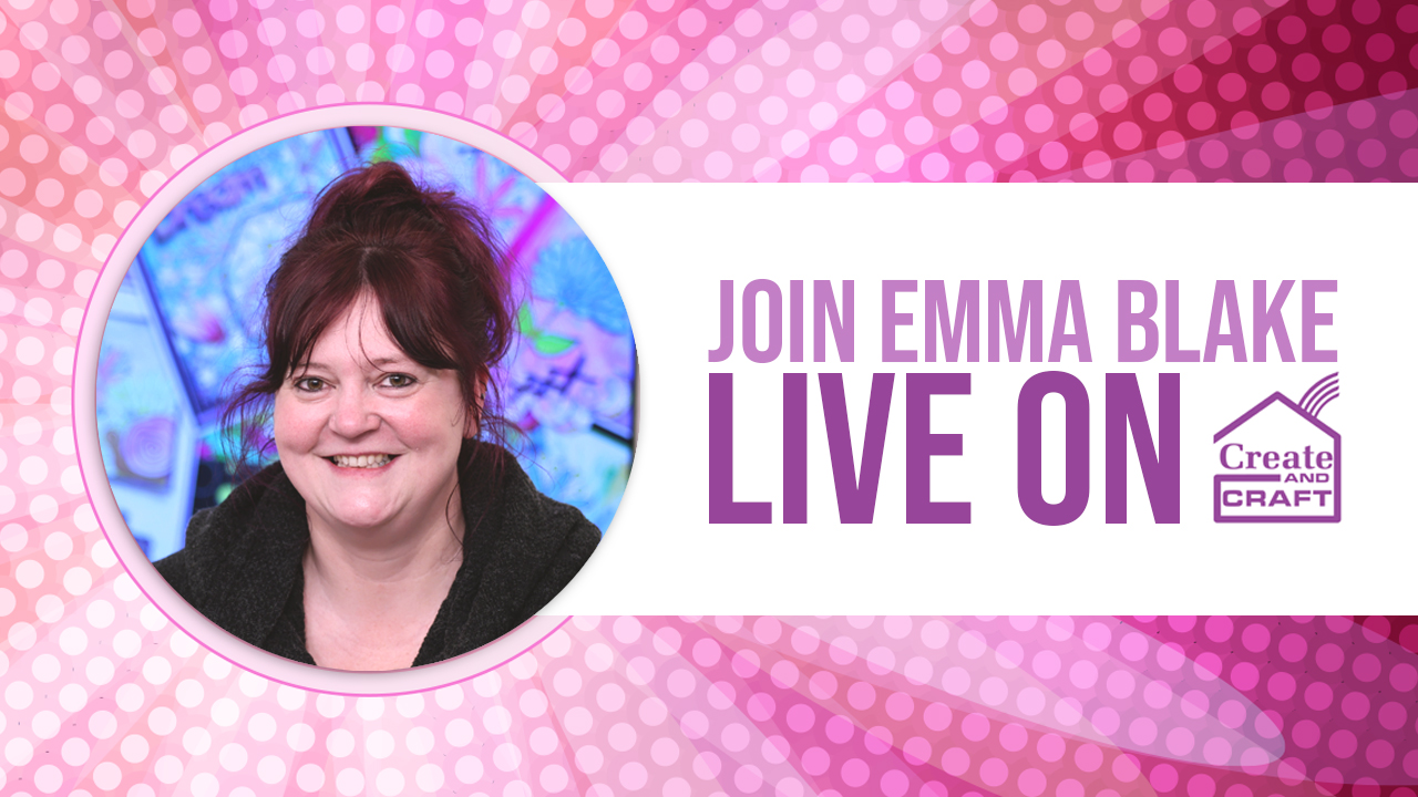 join-emma-blake-on-create-and-craft-for-her-thirsty-brush-show-broadcast-19th-february---double-show