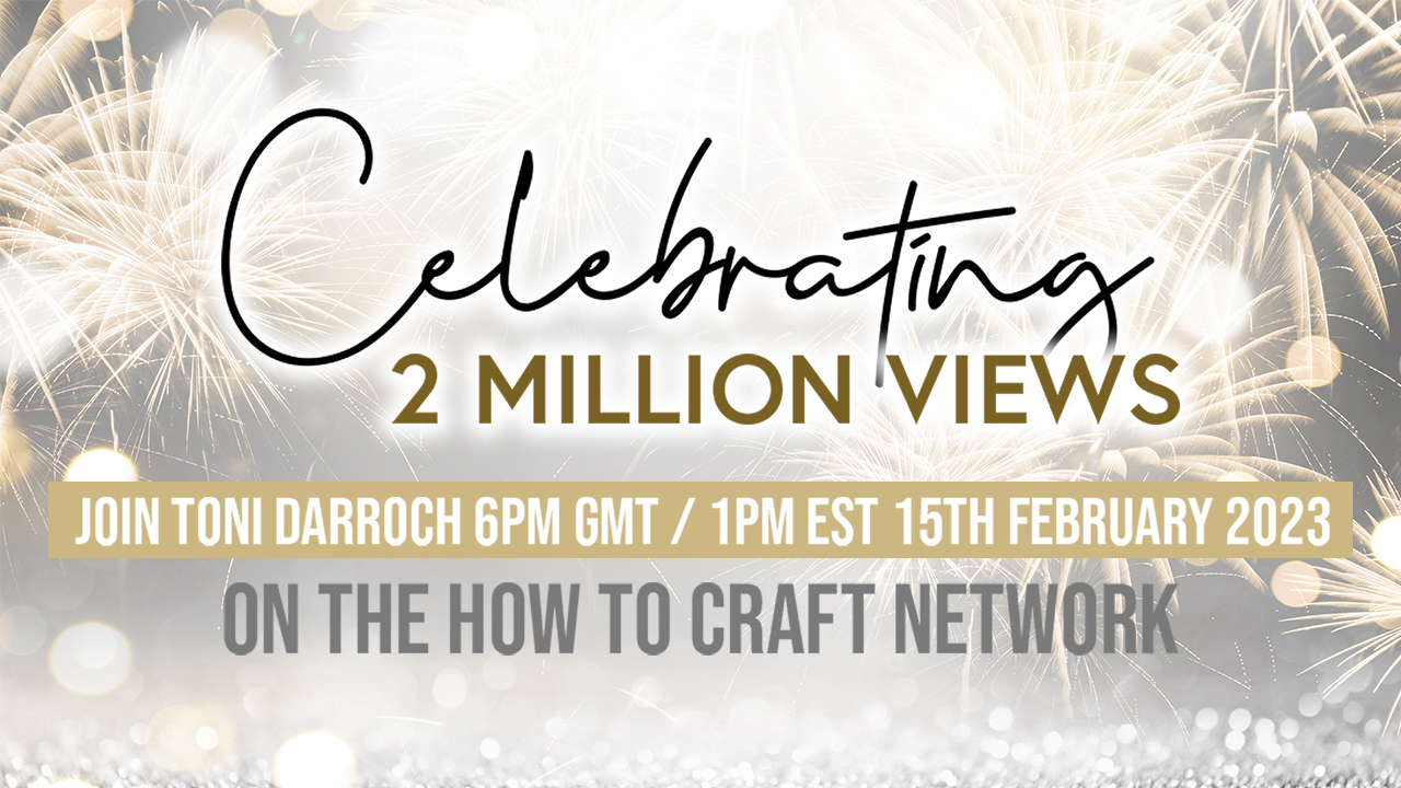 celebrating-2-million-views---join-toni-and-sarah-as-they-kick-off-the-crafty-celebrations---broadcast-15th-feb-23